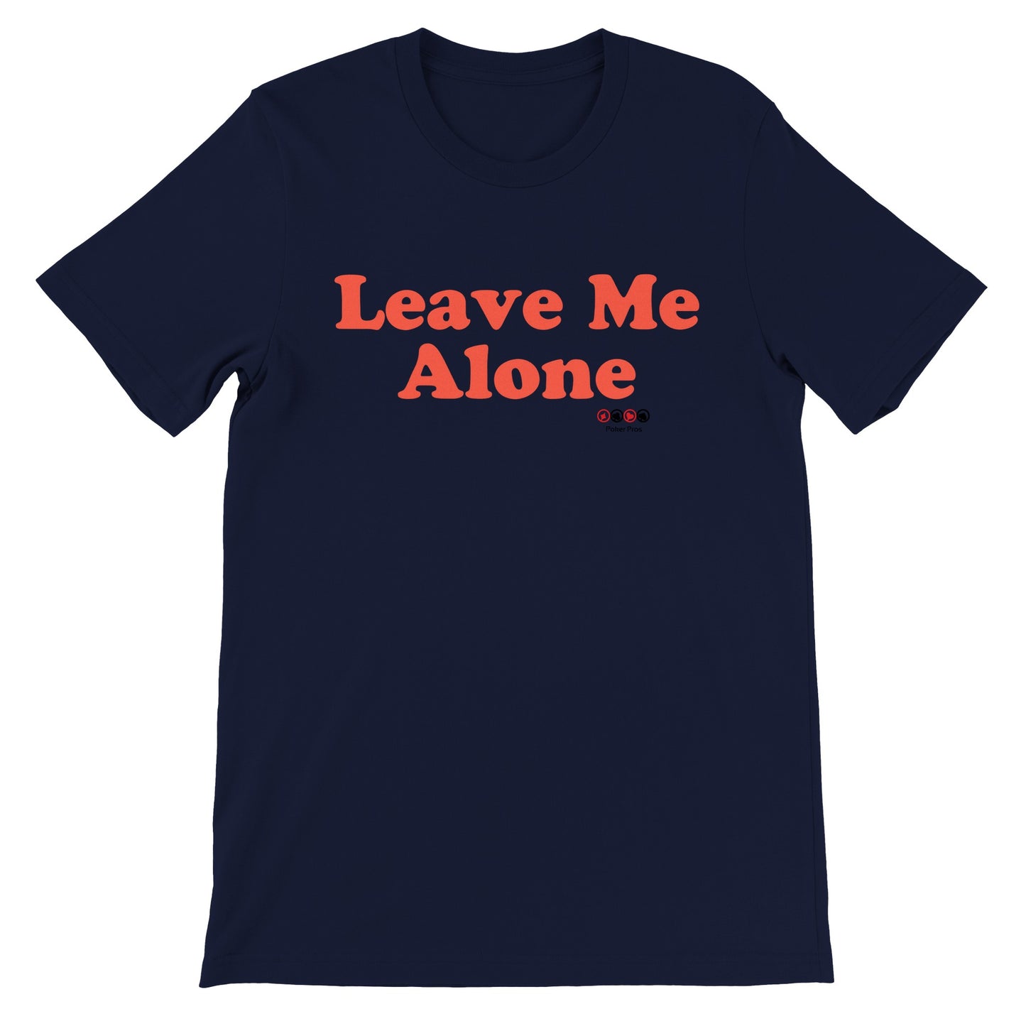 Premium Unisex Leave Me Alone Crewneck T-shirt