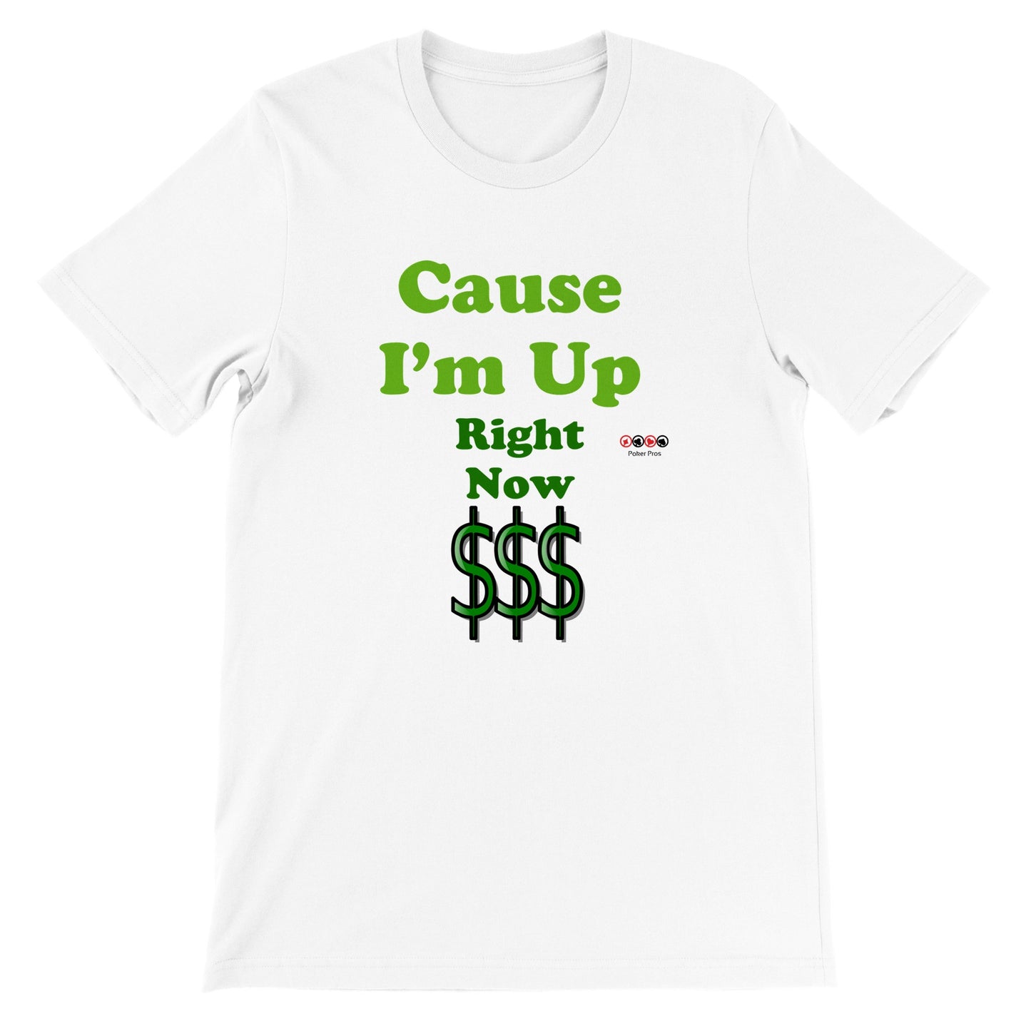 Premium Unisex Cause I'm Up Right Now Crewneck T-shirt