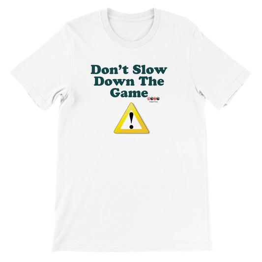 Premium Unisex Don't Slow Down The Game Crewneck T-shirt