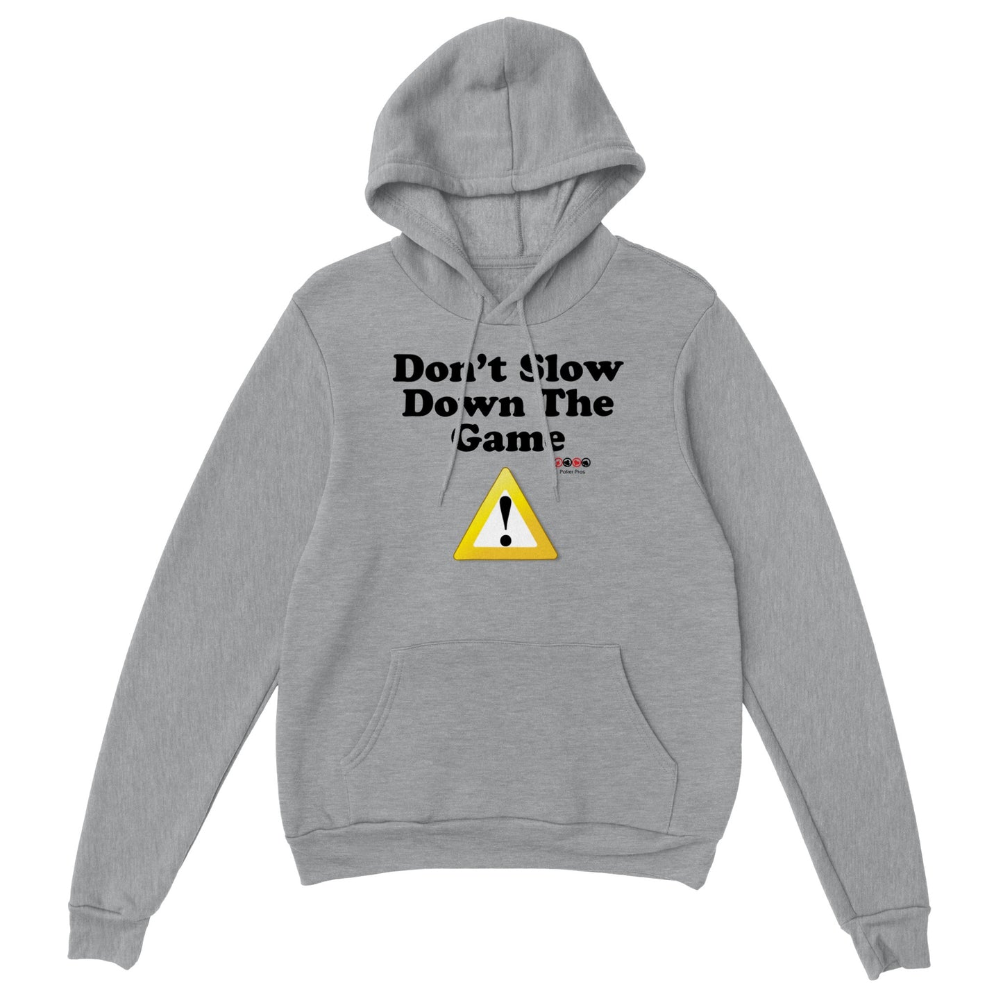 Classic Unisex Don't Slow Down The Game Pullover Hoodie