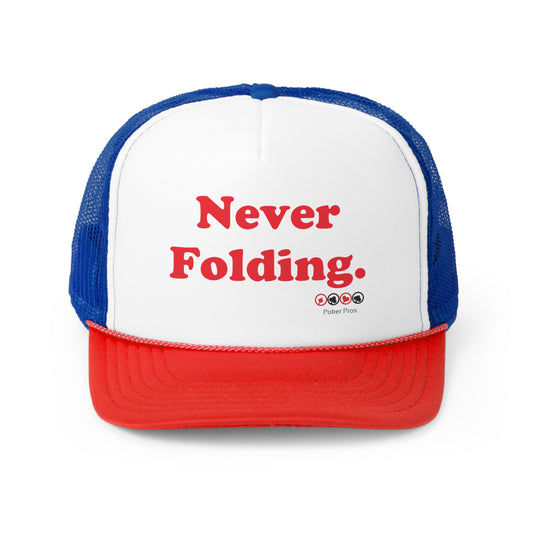 Never Folding Trucker Caps